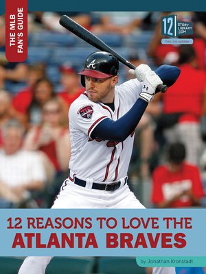 cover image of 12 Reasons to Love the Atlanta Braves